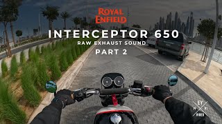 4K: PART2  Royal Enfield Interceptor 650 Raw Exhaust sound