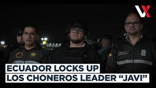 "Javi" Captured | Ecuador Transfers Los Choneros Boss To Maximum-Security Prison | VERTEX