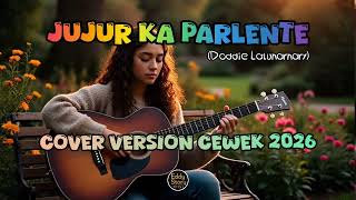 SENG ADA YANG LAENG // JUJUR KA PARLENTE // DODDIE LATUHARHARY // COVER VERSION CEWEK 2026 🎧🎸🎹🔥