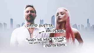 David Guetta & Kim Petras - When We Were Young (The Logical Song) [Eightsy Remix]