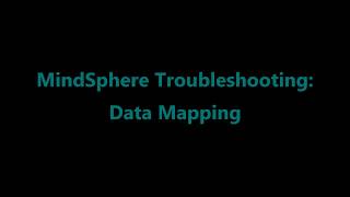 90 - MindSphere Troubleshooting: Data Mapping with Incorrect Data Type