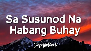 Ben & Ben - Sa Susunod Na Habang Buhay (Lyrics)