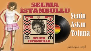 Selma İstanbullu * Senin Aşkın Yoluna Resimi