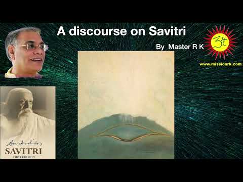 1. A discourse on Savitri by Master R K