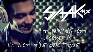 Thinking Out Loud X I'M Not The Only One (Ed Sheeran & Sam Smith Cover) - Saak