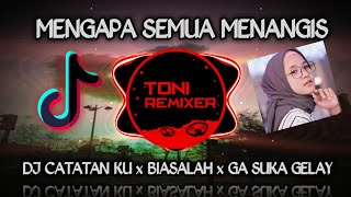DJ Mengapa Semua Menangis x Biasalah x Ga Suka Gelay