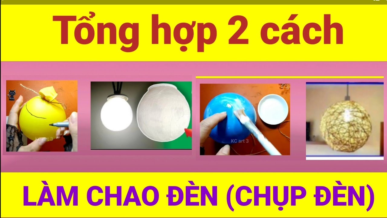 Kcart3_Tổng hợp 2 Cách làm Chao Đèn | Chao Đèn trong... - youtube