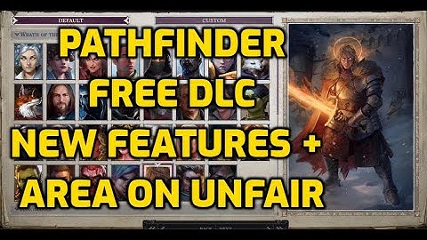 PATHFINDER: WOTR - NEW FREE DLCs Feature Overview + New Area Unfair