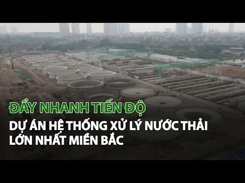 Video Đẩy nhanh tiến độ dự án hệ thống Xử Lý Nước Thải lớn... - youtube
