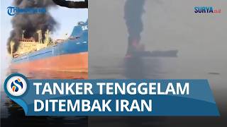 MEMAKSA Terobos Selat Hormuz, Kapal Tanker Tenggelam Ditembak Iran 