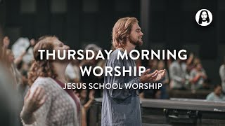 Thursday Morning Worship | Jesus School Worship