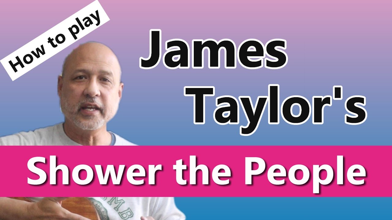 Shower The People:  James Taylor