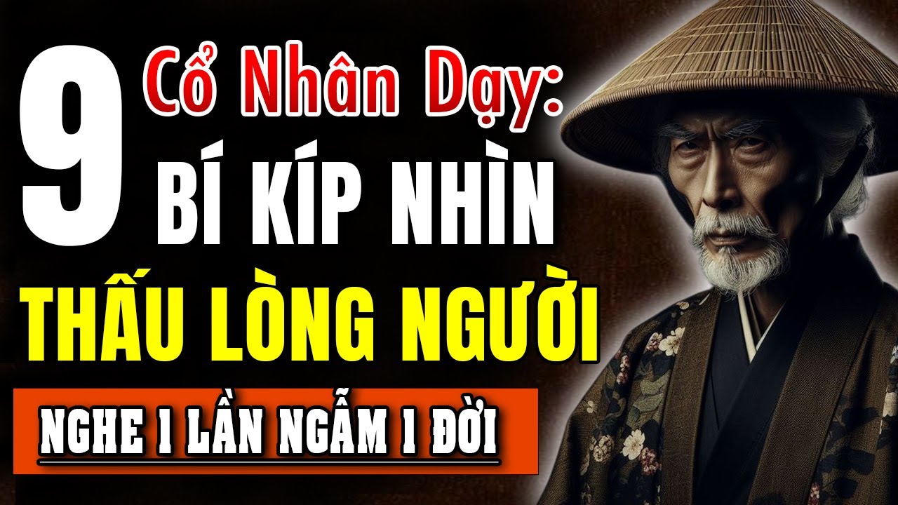 Cổ nhân dạy 9 Bí Kíp Nhìn Thấu Lòng Người | Nghe 1 Lần Ngẫm 1 Đời - Trà ...