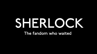 Sherlock: The fandom who waited