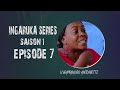 INGARUKA SERIES EP7 Finlin Mugahinda Kenshi Agiye KwiyahuraЁЯШнЁЯШнЁЯШн Mama Alice Ko Ahigira Queen INGARUKA SERIES EP7 Finlin Mugahinda Kenshi Agiye KwiyahuraЁЯШнЁЯШнЁЯШн Mama Alice Ko Ahigira Queen