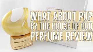 What About Pop by The House of Oud | Fragrance Review - YouTube