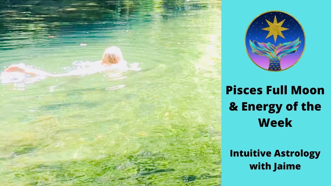 Pisces Full Moon and Energy of the Week YouTube