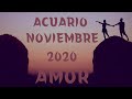 ACUARIO! AMOR NOVIEMBRE 2020💖¿QUIÉN VIENE HACIA TI?💖SOLTEROS PAREJAS Y PERSONA ESPECIAL!!!💖🥰💕