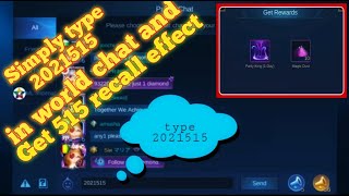 Type 2021515 in world chat and get 515 Recall effect for trail 😃 Mobile legends