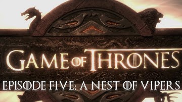 Game of Thrones Episode 5 "A Nest of Vipers"
