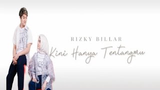 Kini Hanya Tentangmu-Rizky Billar[Official Music Video]