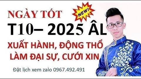 Ngày Tốt Đẹp Tháng 10 âm năm 2025 Làm Gì Cũng May Mở Hàng, Khai Trương, Cưới Hỏi, Động Thổ,xuất hành