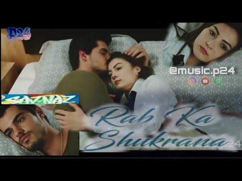 Rab Ka Shukrana | SavNaz vm 💞 | Mohit Chauhan | Jannat 2 | Savas Nazli | Music p24 | Güneşin Kızları