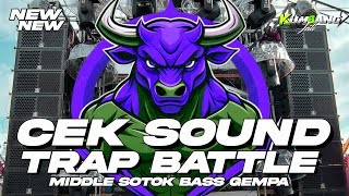 DJ CEK SOUND TRAP BATTLE MIDDLE SOTOK BASS NGUK GLERR HOREG NROTOK