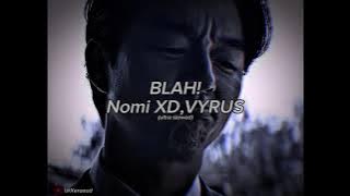Blah!-Nomi Xd,VYRUS [ULTRA SLOWED] *PERFECT AUDIO* (salesman) [4k60fps]..●|@Xeroaud @GlockerEdits