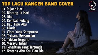 TOP LAGU KANGEN BAND COVER FULL ALBUM PUJAAN HATI, BINTANG 14 HARI, JIKA