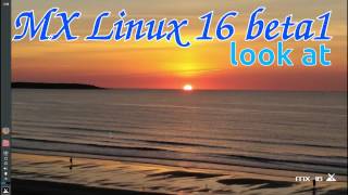 MX Linux 16 beta1 Look At