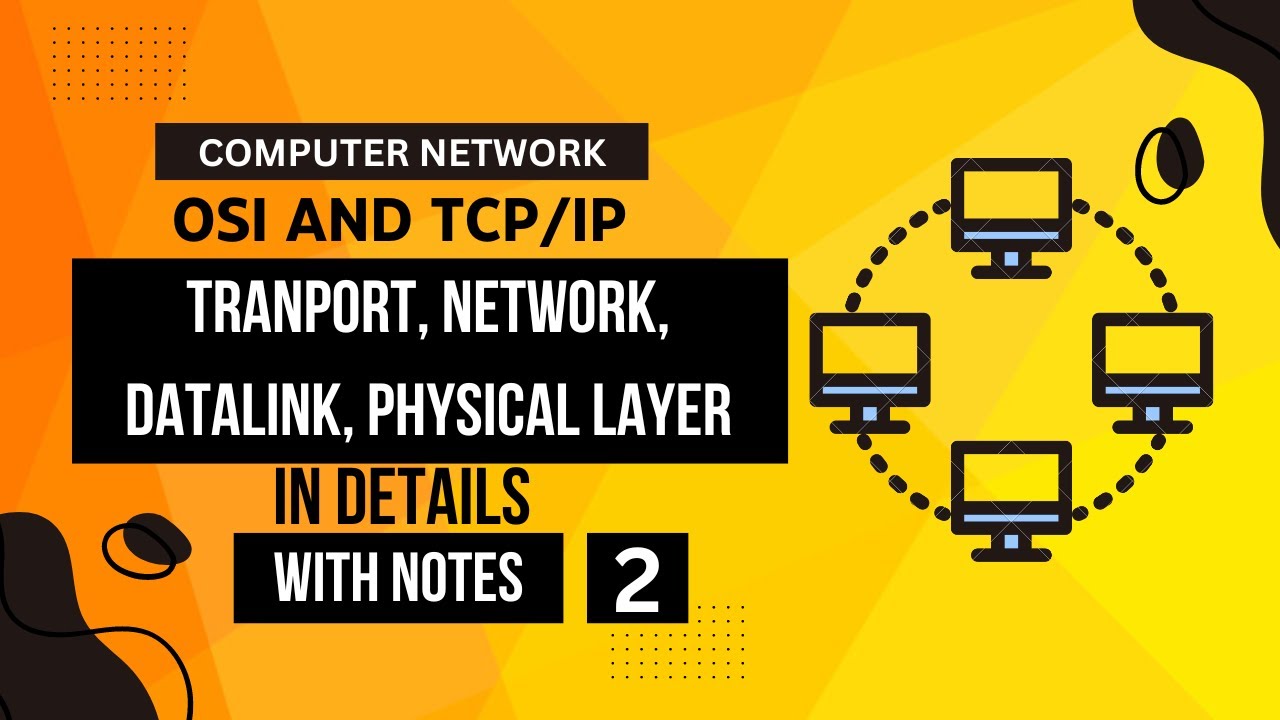 OSI & TCP/IP MODEL | TRANSPORT LAYER | NETWORK LAYER | DATALINK LAYER ...