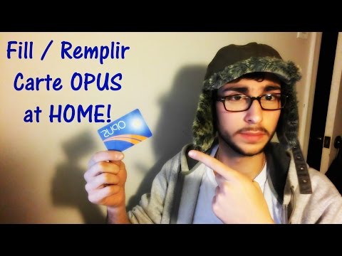 Comment remplir Carte OPUS chez vous!/ Fill OPUS card at Home!