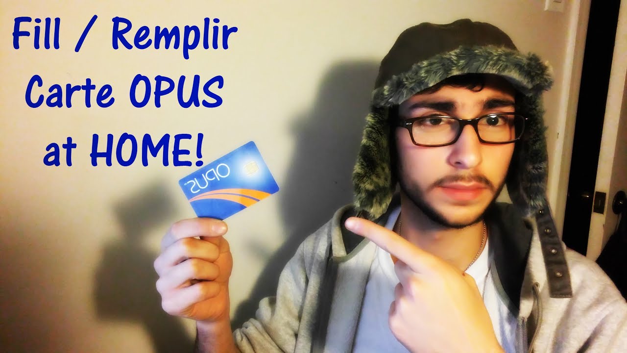Comment remplir Carte OPUS chez vous!/ Fill OPUS card at Home! YouTube