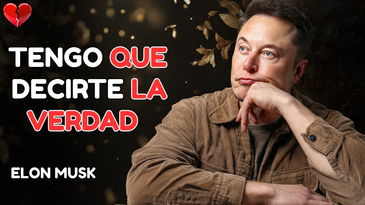 Hoy… Finalmente Le Dije La Verdad A Mi Futura Esposa | Elon Musk