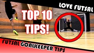 Top 10 Futsal Goalkeeper Tips