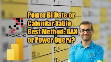 Power BI Date or Calendar Table Best Method   DAX or Power Query