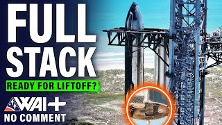 Ready for Liftoff? SpaceX Starship fully Stacked!