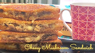 Cheesy Mushroom Sandwich | चीज़ी मशरुम सैंडविच | a Healthy Meal | By Meals n Much More