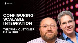 How to Use Totango's Customer Data Hub for Scalable Integration