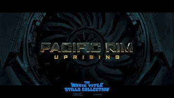 Pacific Rim: Uprising (2018) title sequence
