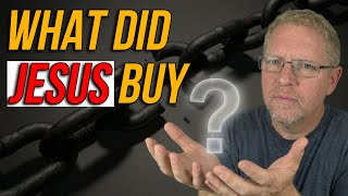 If Jesus Bought You, What Does That Mean You Owe Him?