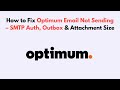 How to Fix Optimum Email Not Sending – SMTP Auth, Outbox & Attachment Size