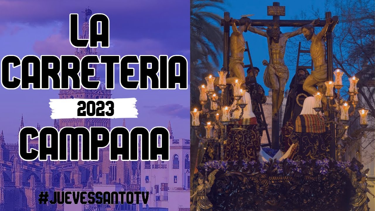La Carretería en Campana 2023 -  Las Cigarreras - Viernes Santo Sevilla