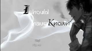 [ Lyrics   Vietsub ] Nathan Pelupessy - I Should Have Known