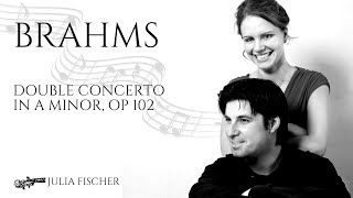 BRAHMS, Double Concerto in A minor (Op.102) - Julia Fischer & Daniel Müller Schott by FISCHER GARRETT MUSIC 318 views 1 year ago 33 minutes