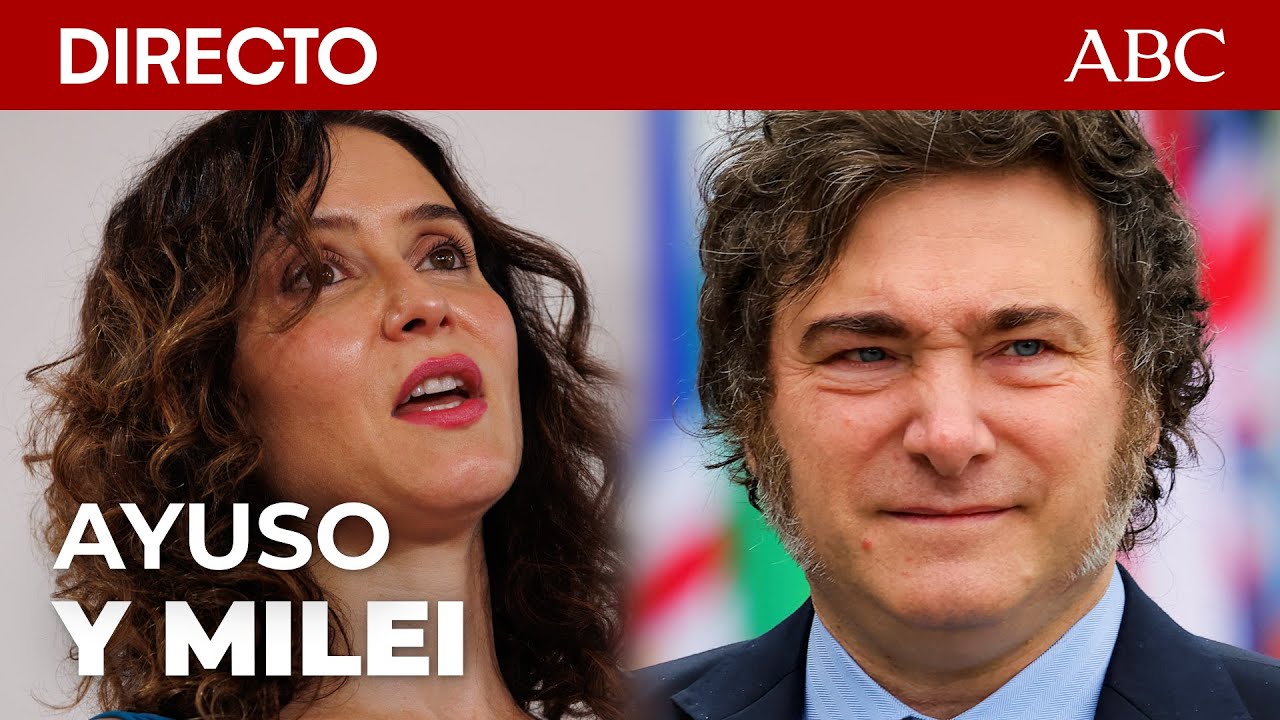 🔴 DIRECTO | DÍAZ AYUSO concede a MILEI la medalla internacional de la ...