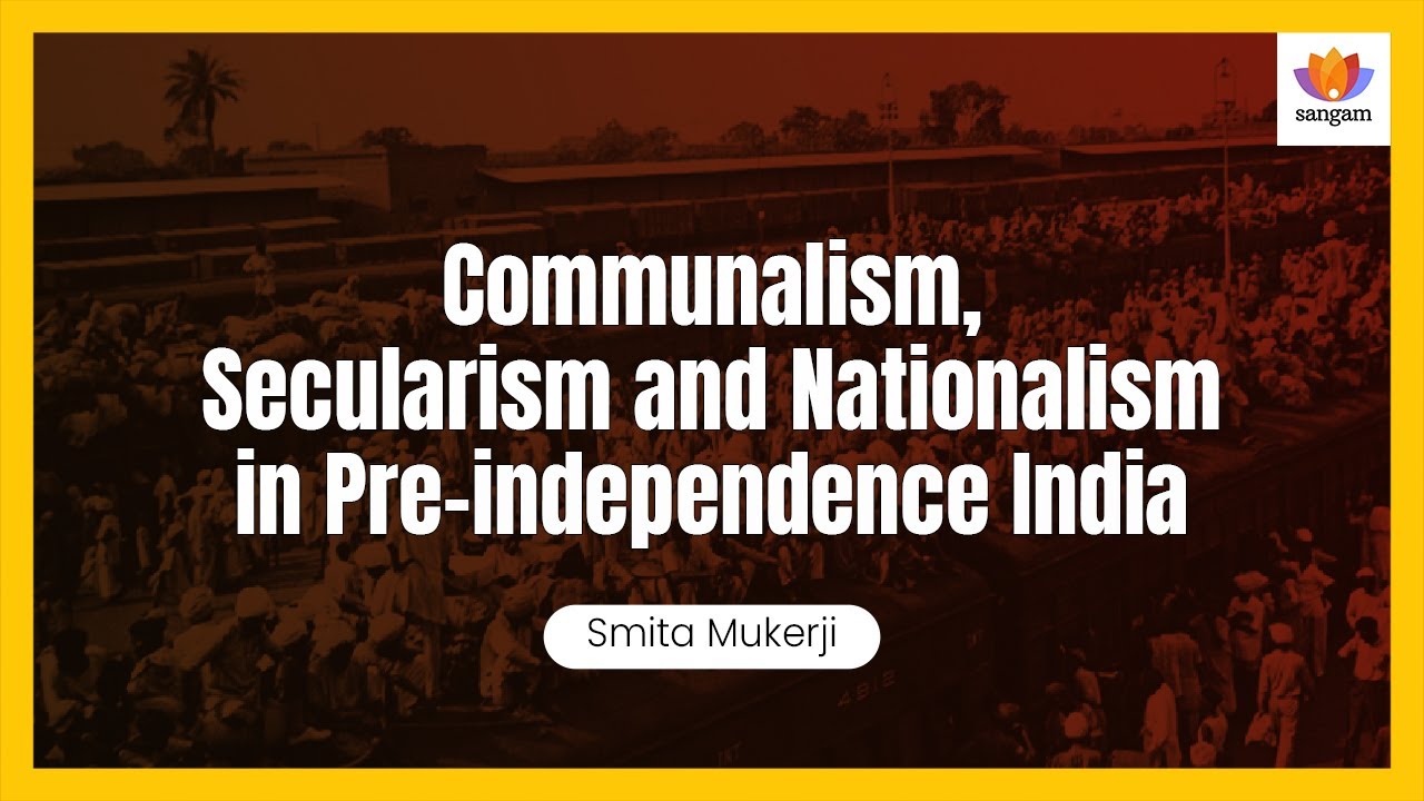 Communalism, Secularism and Nationalism in Pre independence India | Smita Mukerji | 