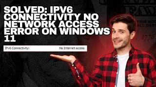 Solved: IPv6 Connectivity No Network Access Error on Windows 11
