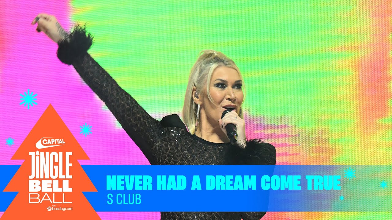 S Club - Never Had A Dream Come True (Live at Capital's Jingle Bell Ball 2023) | Capital